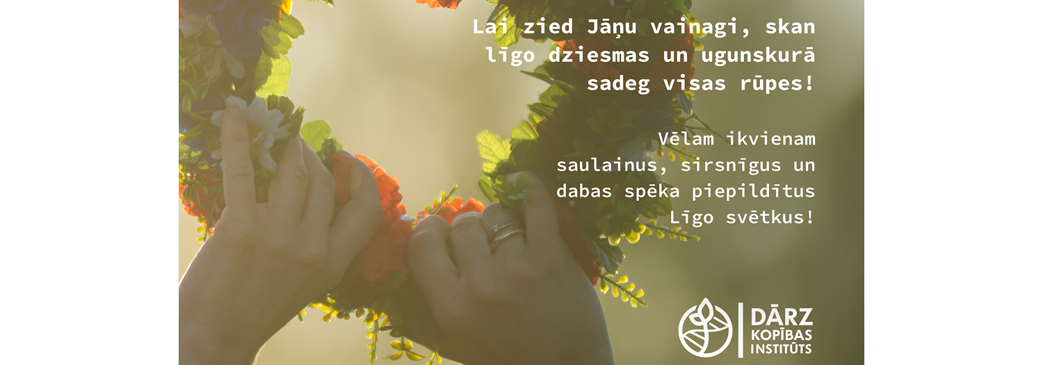 Lai zied Jāņu vainagi, skan līgo dziesmas un ugunskurā sadeg visas rūpes! Vēlam ikvienam saulainus, sirsnīgus un dabas spēka piepildītus Līgo svētkus!